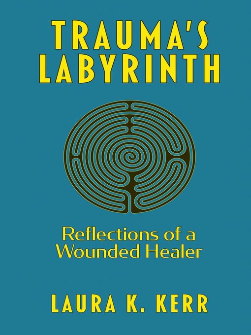 Title details for Trauma's Labyrinth by Laura K. Kerr - Available